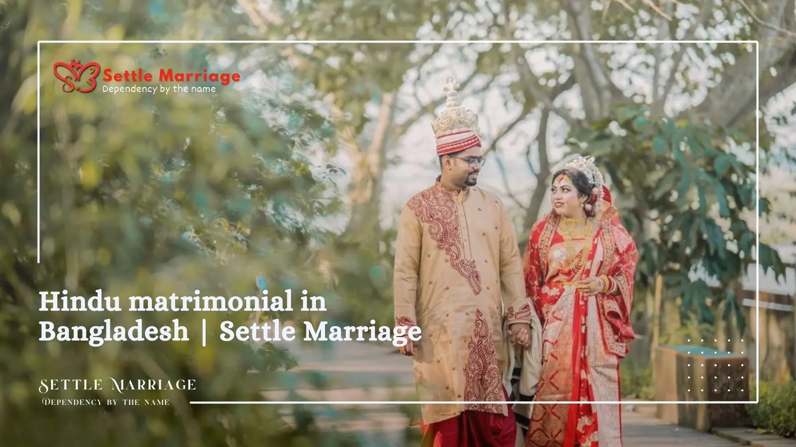 Hindu matrimonial in Bangladesh | Settle Marriage