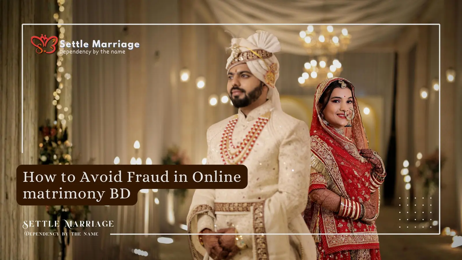How to avoid fraud in online matrimony in BD