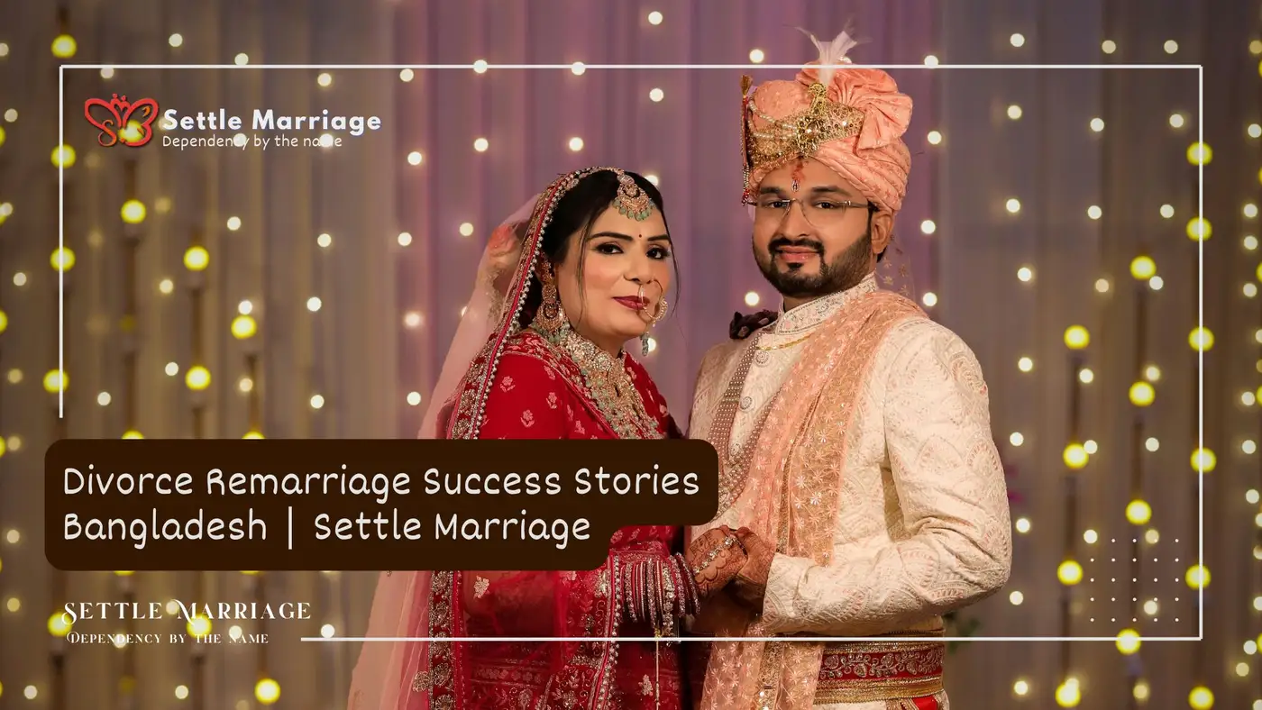 Divorce Remarriage Success Stories Bangladesh | Settle Marriage
