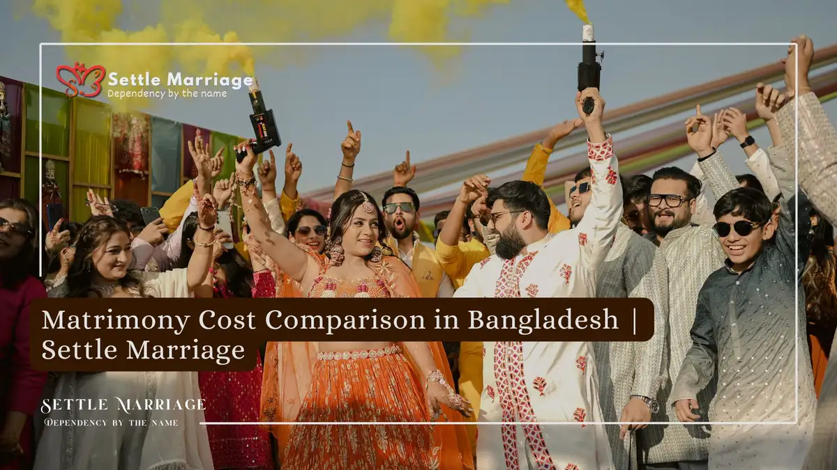 Matrimony Cost Comparison in Bangladesh | Settle Marriage