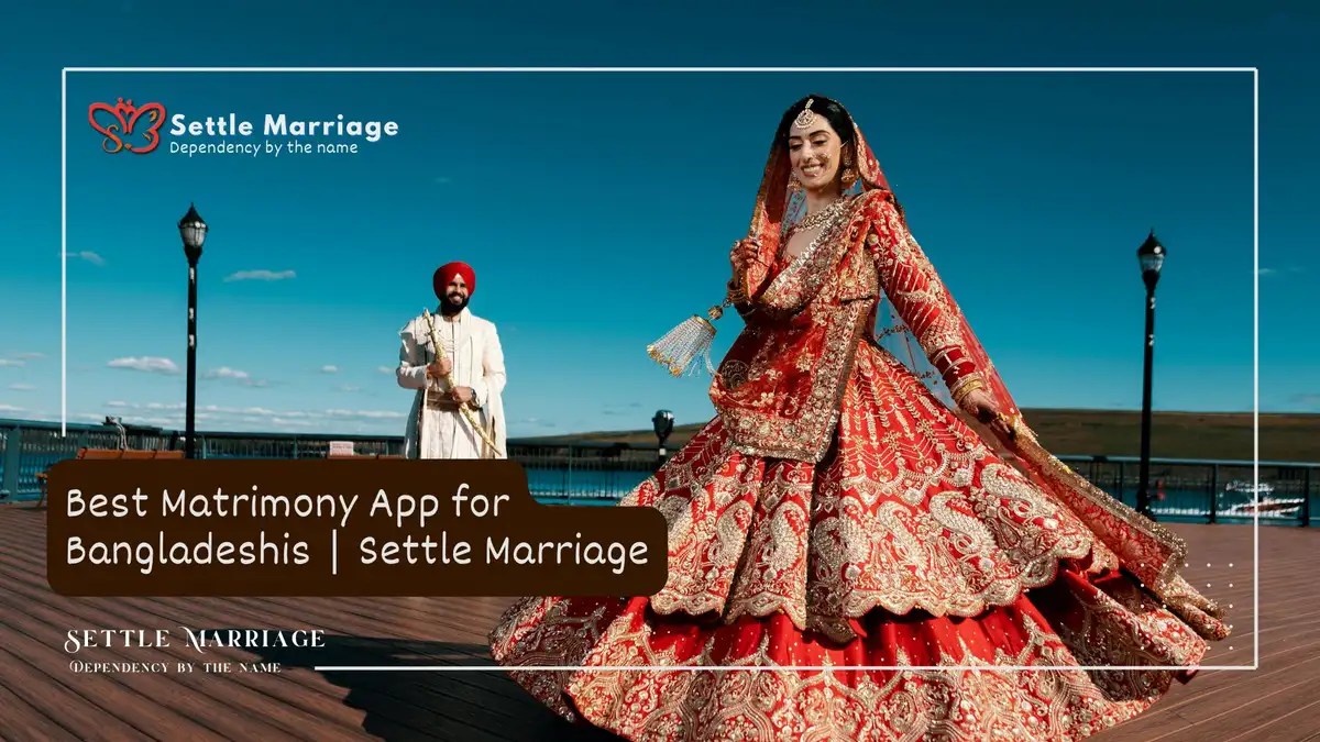 Best Matrimony App for Bangladeshis | Settle Marriage