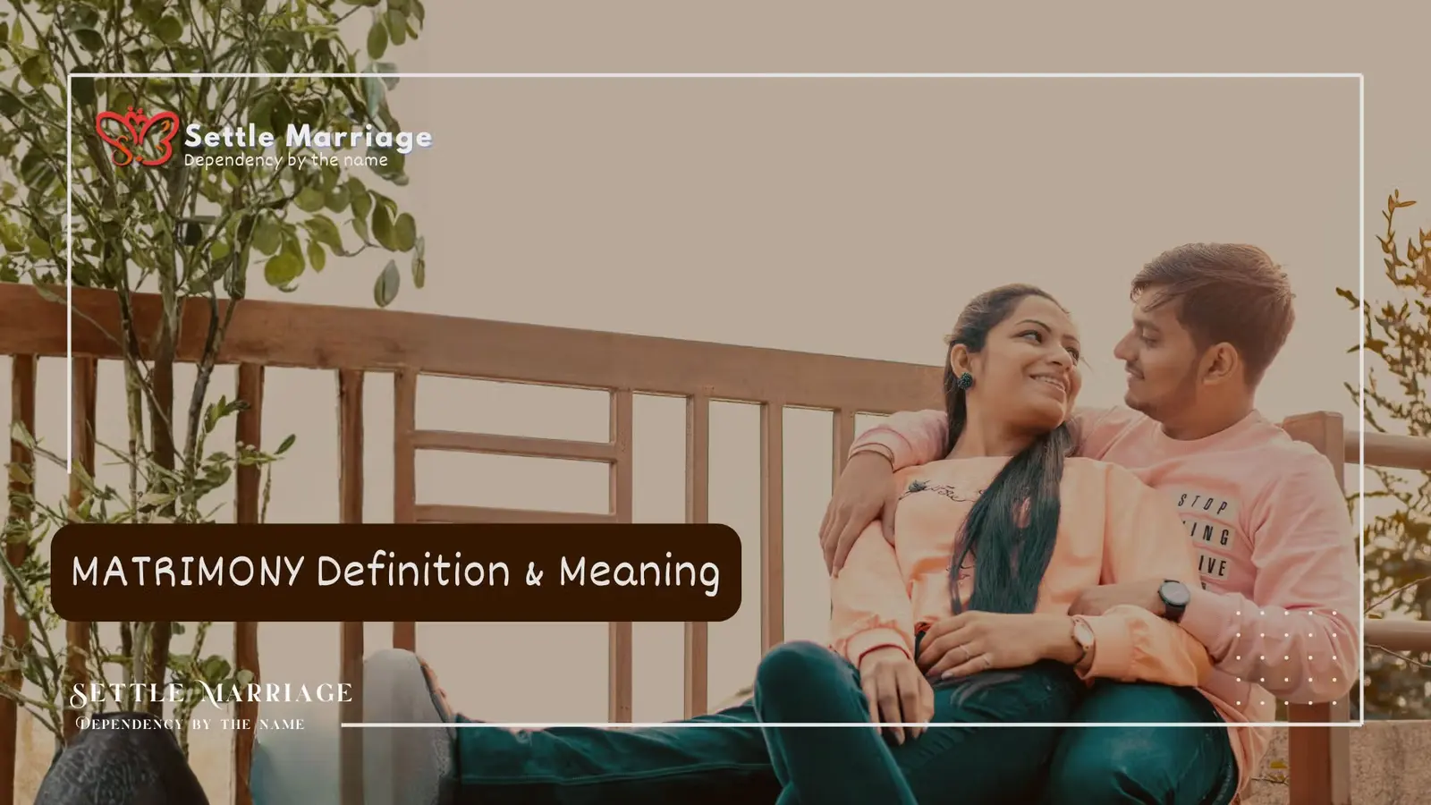 Matrimony Definition & Meaning | Settle Marriage