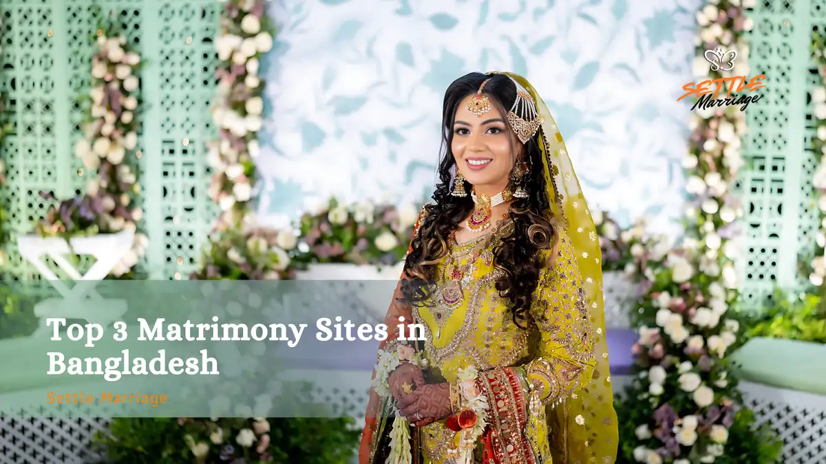 Top 3 Matrimony Sites in Bangladesh | Settle Marriage |