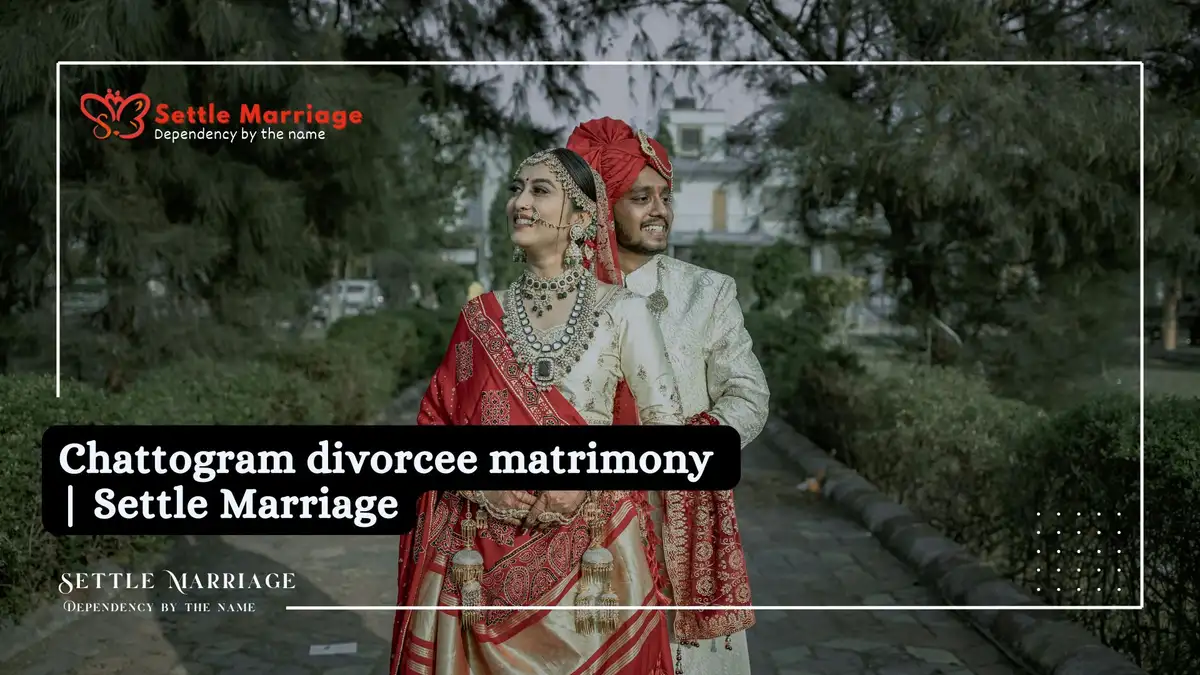 Chattogram divorcee matrimony | Settle Marriage