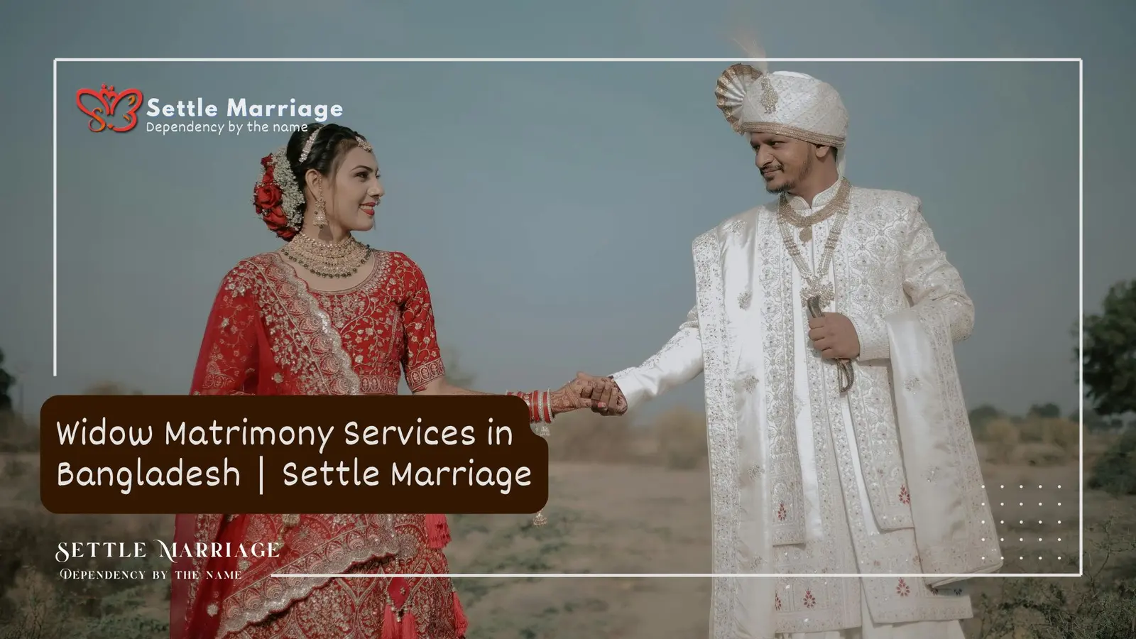 Widow Matrimony Services in Bangladesh | Settle Marriage
