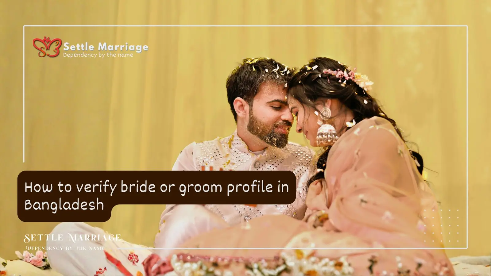 How to verify bride or groom profile in Bangladesh
