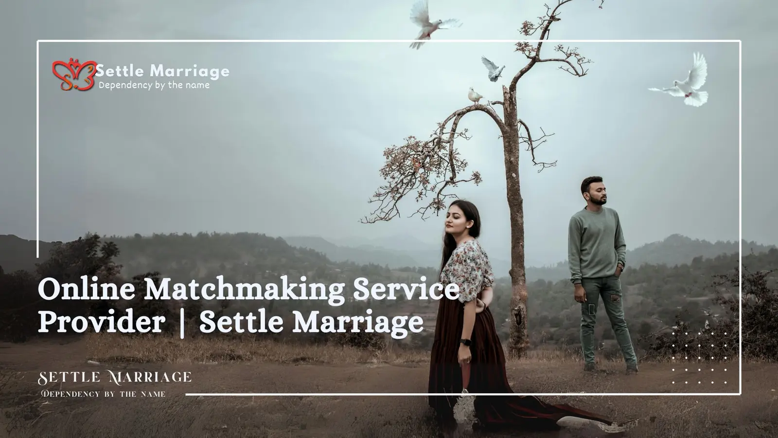 Online Matchmaking Service Provider | Settle Marriage