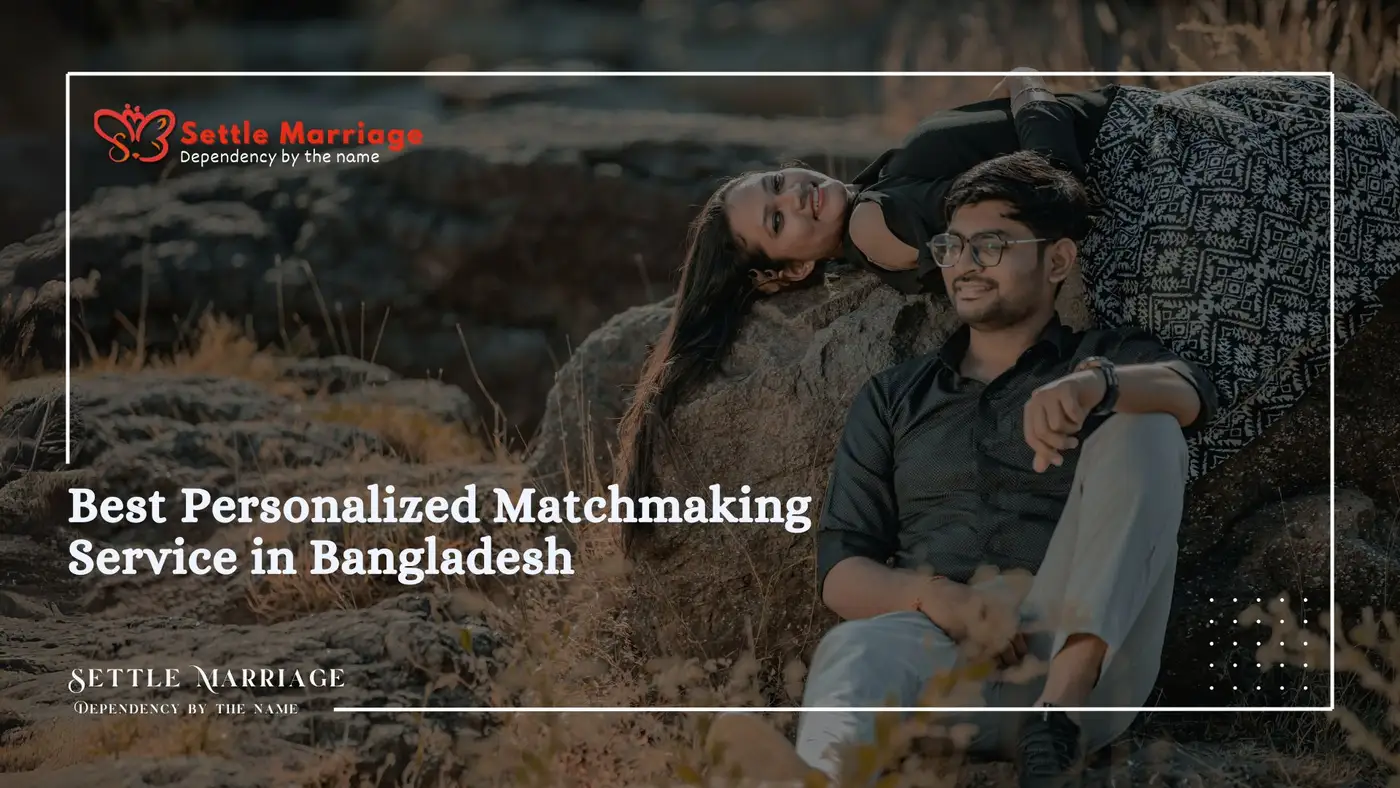 Best Personalized Matchmaking Service in Bangladesh