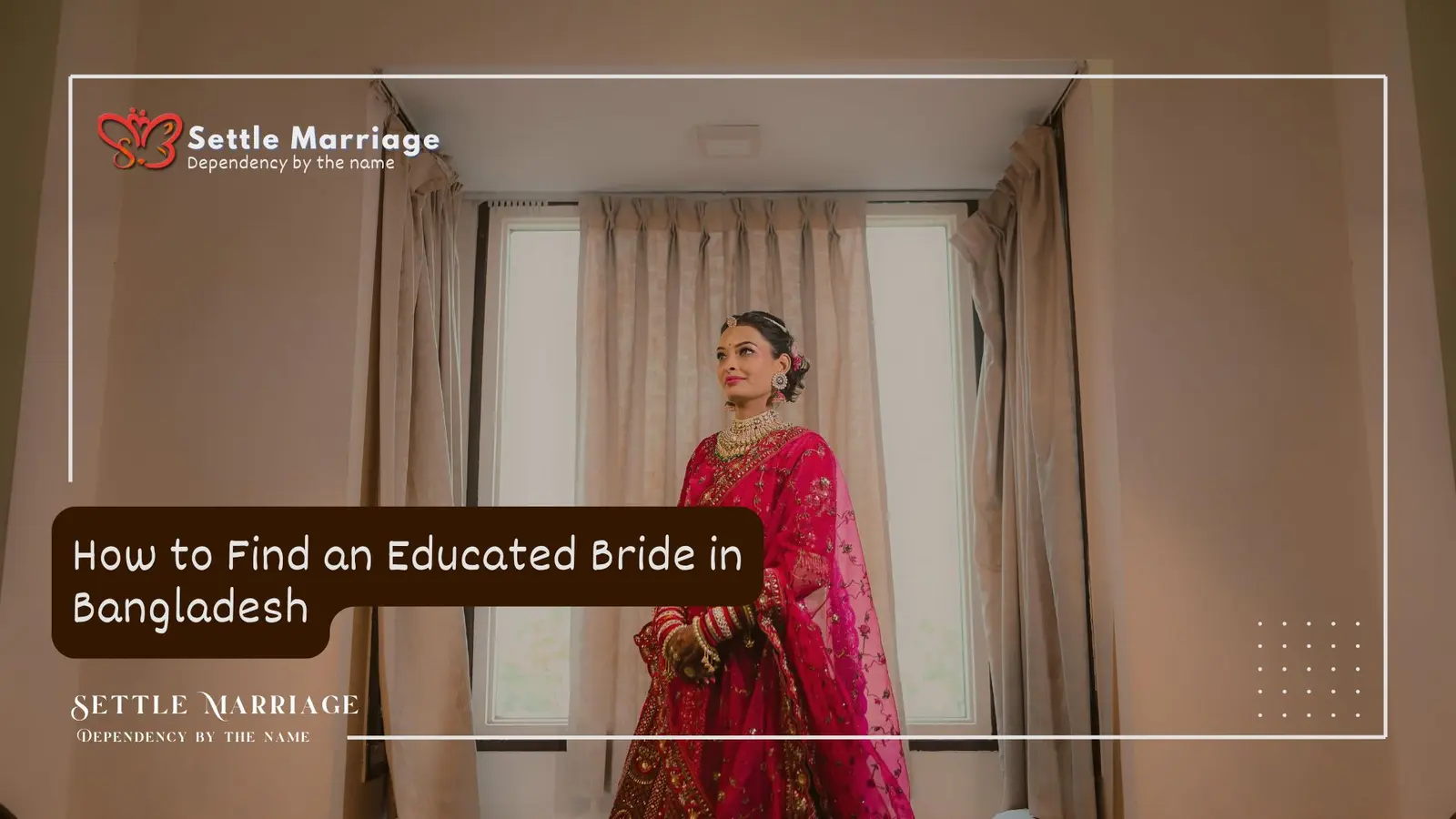 How to find an educated bride in Bangladesh