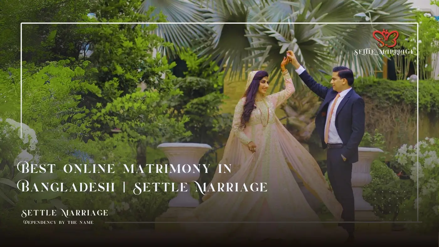 Best online matrimony in Bangladesh | Settle Marriage