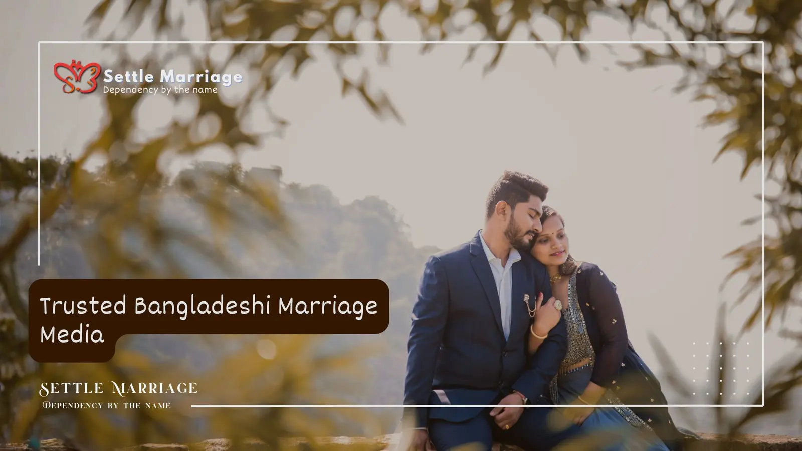 Trusted Bangladeshi Marriage Media | Settle Marriage