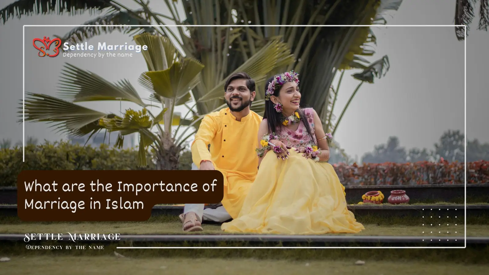 What Are the Importance of Marriage in Islam