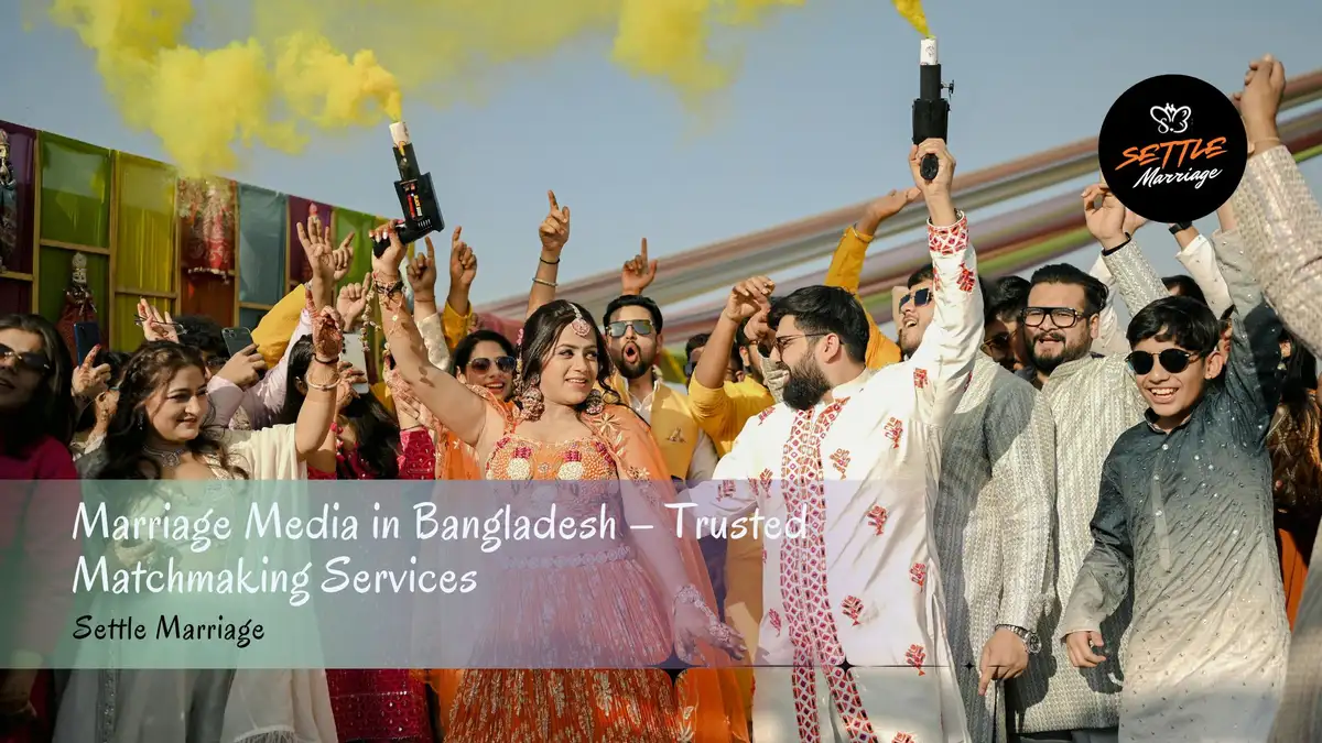 Marriage Media Bangladesh – Trusted Matchmaking Services