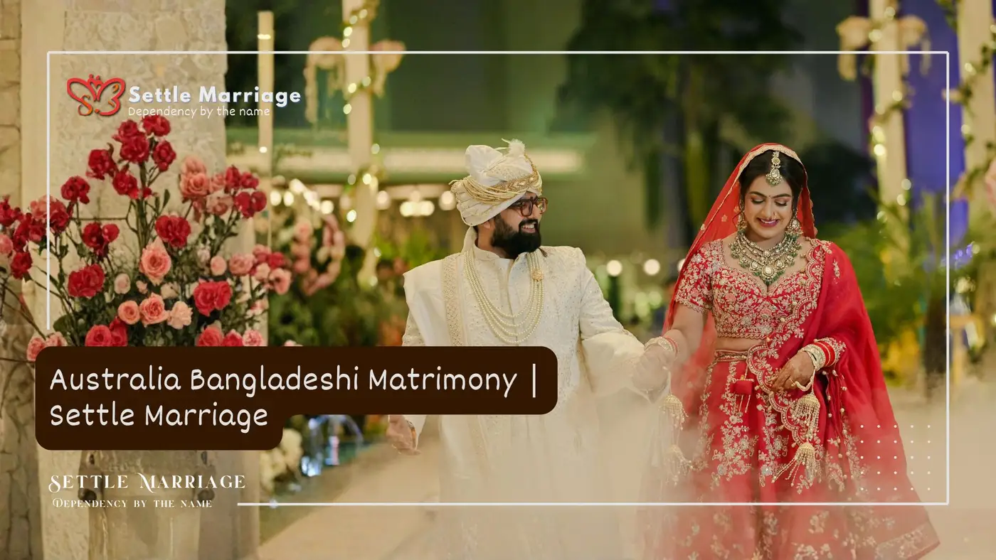 Australia Bangladeshi Matrimony | Settle Marriage