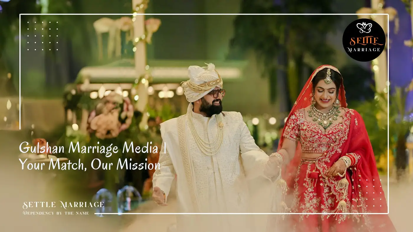 Gulshan Marriage Media । Your Match, Our Mission