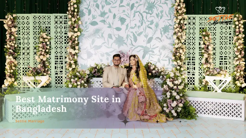Best Matrimony Site in Bangladesh | Settle Marriage