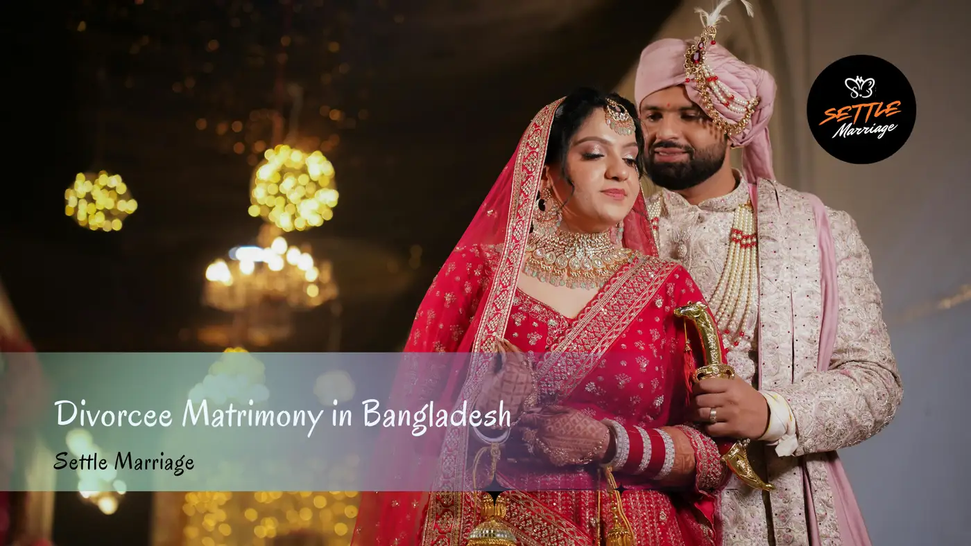 Divorcee Matrimony in Bangladesh | Settle Marriage